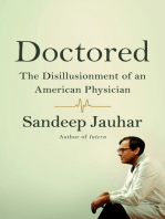 Doctored: The Disillusionment of an American Physician