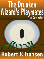 The Drunken Wizard's Playmates And Other Stories