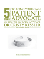 5 S.T.E.P.S. to Being Your Own Patient Advocate--Enhanced Edition: My Health. My Body. My Voice