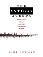 The Antigay Agenda: Orthodox Vision and the Christian Right