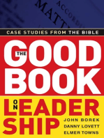 The Good Book on Leadership: Case Studies from the Bible