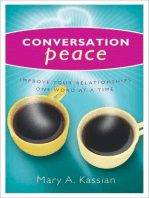 Conversation Peace: Improving Your Relationships One Word at a Time