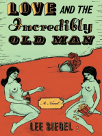 Love and the Incredibly Old Man: A Novel