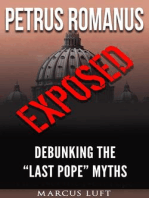 Petrus Romanus, Exposed - Debunking the "Last Pope" Myths