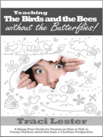 Teaching the Birds and the Bees without the Butterflies: A Stress-Free Guide for Parents on How to Talk to Young Children About Sex
