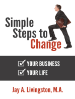 Simple Steps to Change: Your Business, Your Life