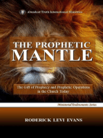 The Prophetic Mantle: The Gift of Prophecy and Prophetic Operations in the Church Today