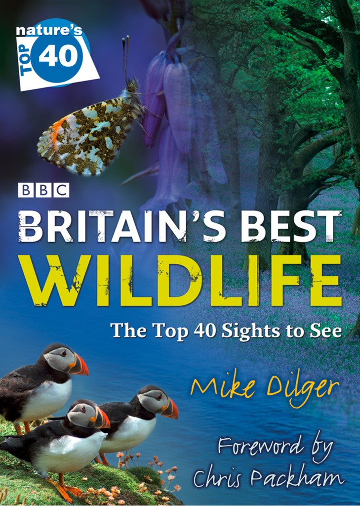 Read Nature’s Top 40 Britain’s Best Wildlife Online by Mike Dilger and