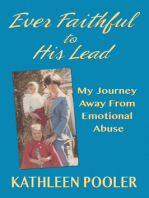 Ever Faithful to His Lead; My Journey Away From Emotional Abuse