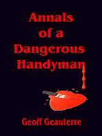 Annals of a Dangerous Handyman