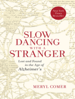 Slow Dancing with a Stranger: Lost and Found in the Age of Alzheimer's