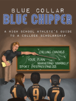 Blue Collar / Blue Chipper: A High School Athlete's Guide to a College Scholarship