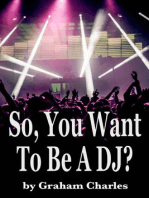 So, You Want To Be A DJ?