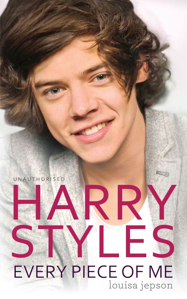 Read Harry Styles Every Piece of Me Online by Louisa Jepson Books Free 30day Trial Scribd