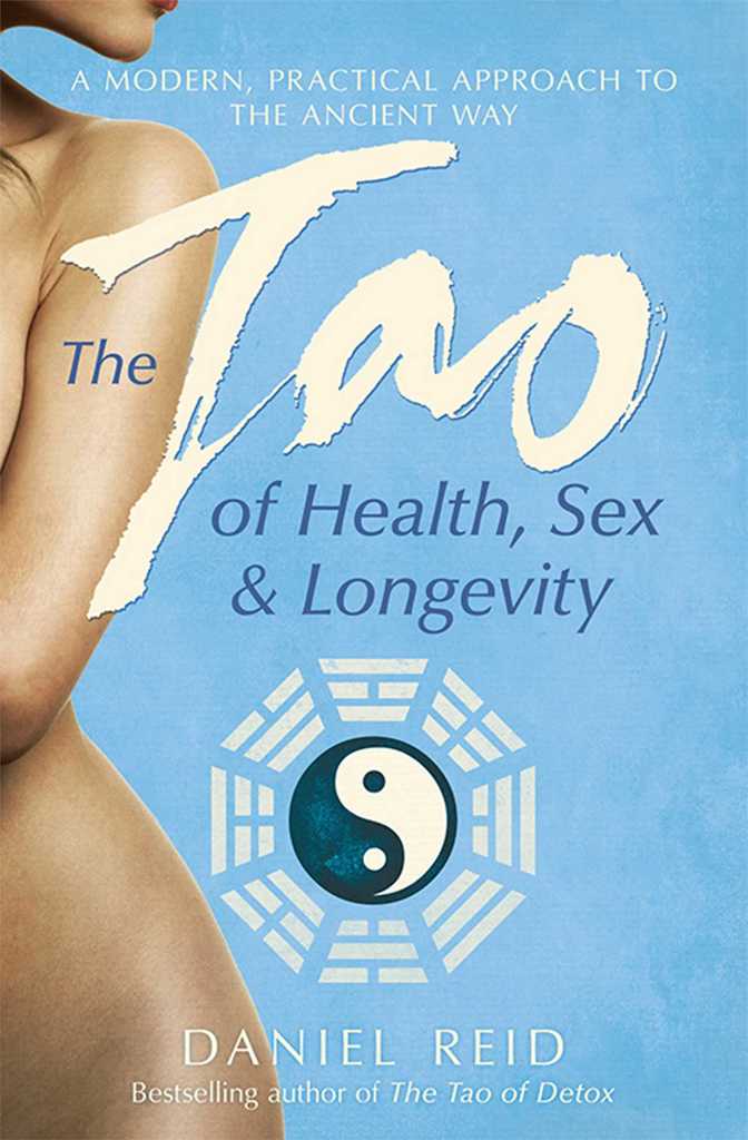 The Tao Of Health Sex And Longevity By Daniel Reid Book Read Online