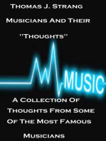 Musicians And Their "Thoughts" A Collection Of Thoughts From Some Of The Most Famous Musicians
