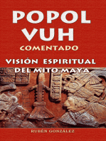 Popol Vuh Comentado. Visión Espiritual del Mito Maya