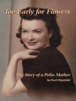 Too Early for Flowers: The Story of a Polio Mother
