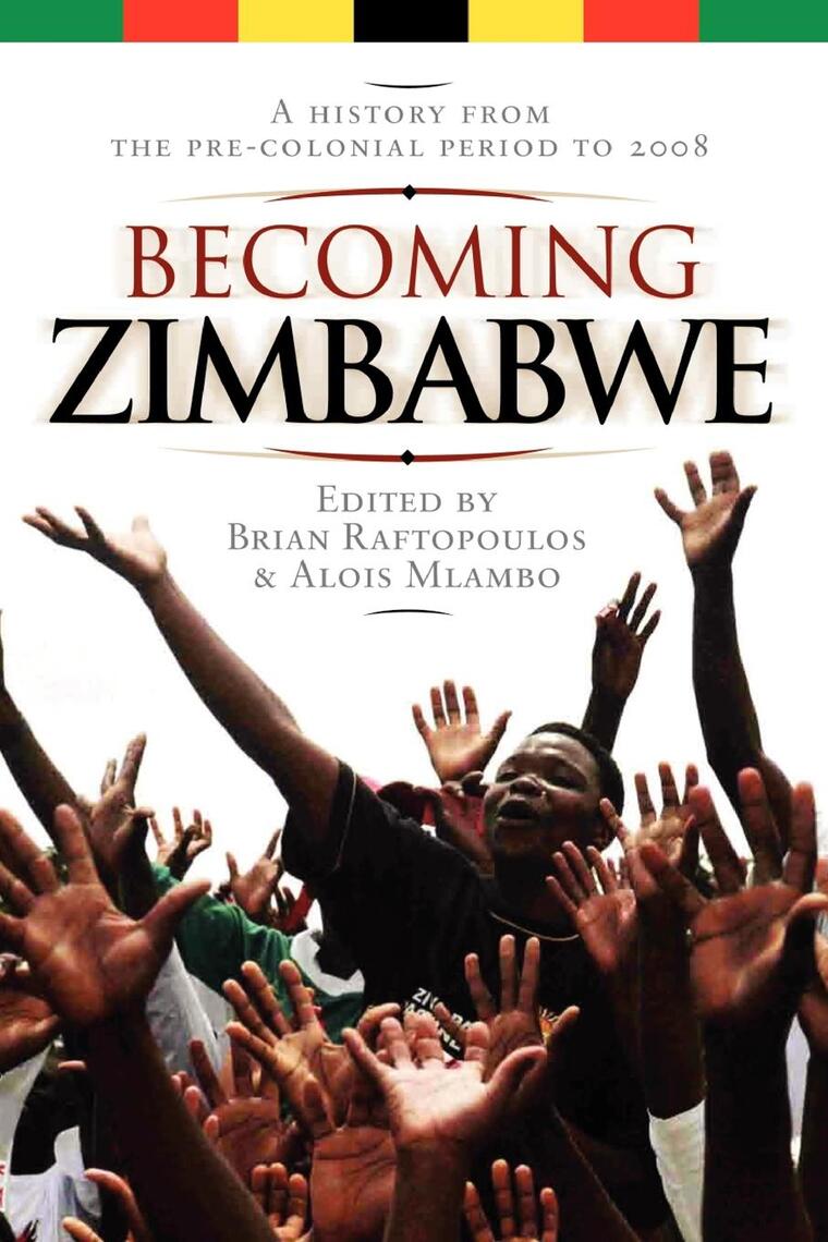 Zimbabwe. A History from the Precolonial Period to 2008