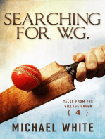 Searching for W.G.: Tales from the Village Green, #4