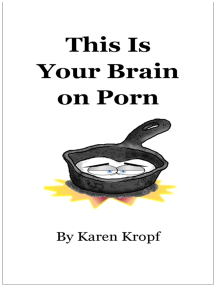 This Is Your Brain on Porn by Karen Kropf - Ebook | Scribd