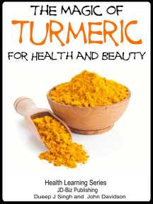 Read The Magic of Turmeric For Health and Beauty Online by Dueep Jyot ...