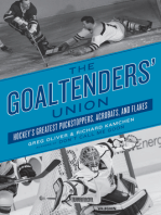 The Goaltenders’ Union: Hockey’s Greatest Puckstoppers, Acrobats, and Flakes