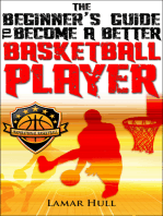 The Beginner's Guide to Become a Better Basketball Player