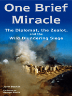 One Brief Miracle: The Diplomat, the Zealot, and the Wild Blundering Siege