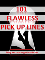 101 Flawless Pick up lines! - Dirty secrets to get inside of her