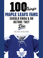 100 Things Maple Leafs Fans Should Know & Do Before They Die