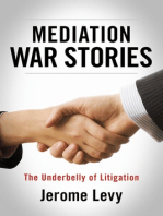 Mediation War Stories - The Underbelly of Litigation