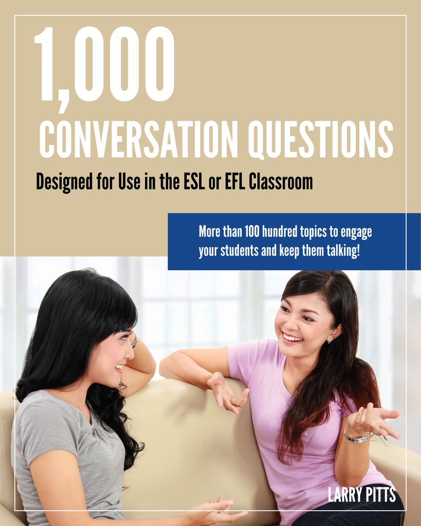 1,000 Conversation Questions: Designed for Use in the ESL or EFL ...