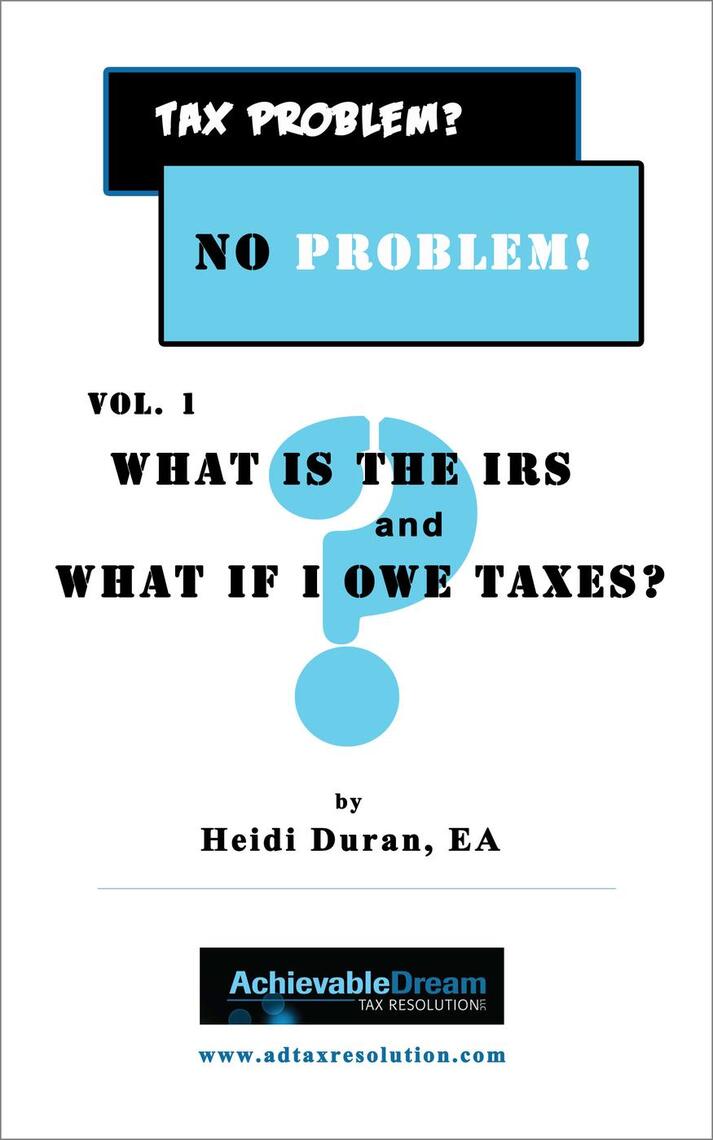 Read What Is the IRS and What If I Owe Taxes? Online by Heidi Duran Books