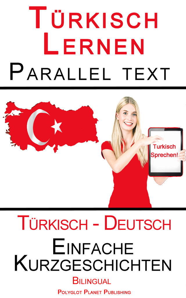 Lesen Sie Turkisch Lernen Paralleltext Einfache Kurzgeschichten Turkisch Deutsch Bilingual Von Polyglot Planet Publishing Online Bucher