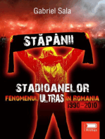 Stapanii stadioanelor: Fenomenul ultras in Romania - 1990-2010