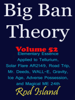 Big Ban Theory: Elementary Essence Applied to Tellurium, Solar Flare AR2149, Road Trip, Mr. Deeds, WALL-E, Ice Age, Adverse Possession, and Magical ME 24th, Volume 52