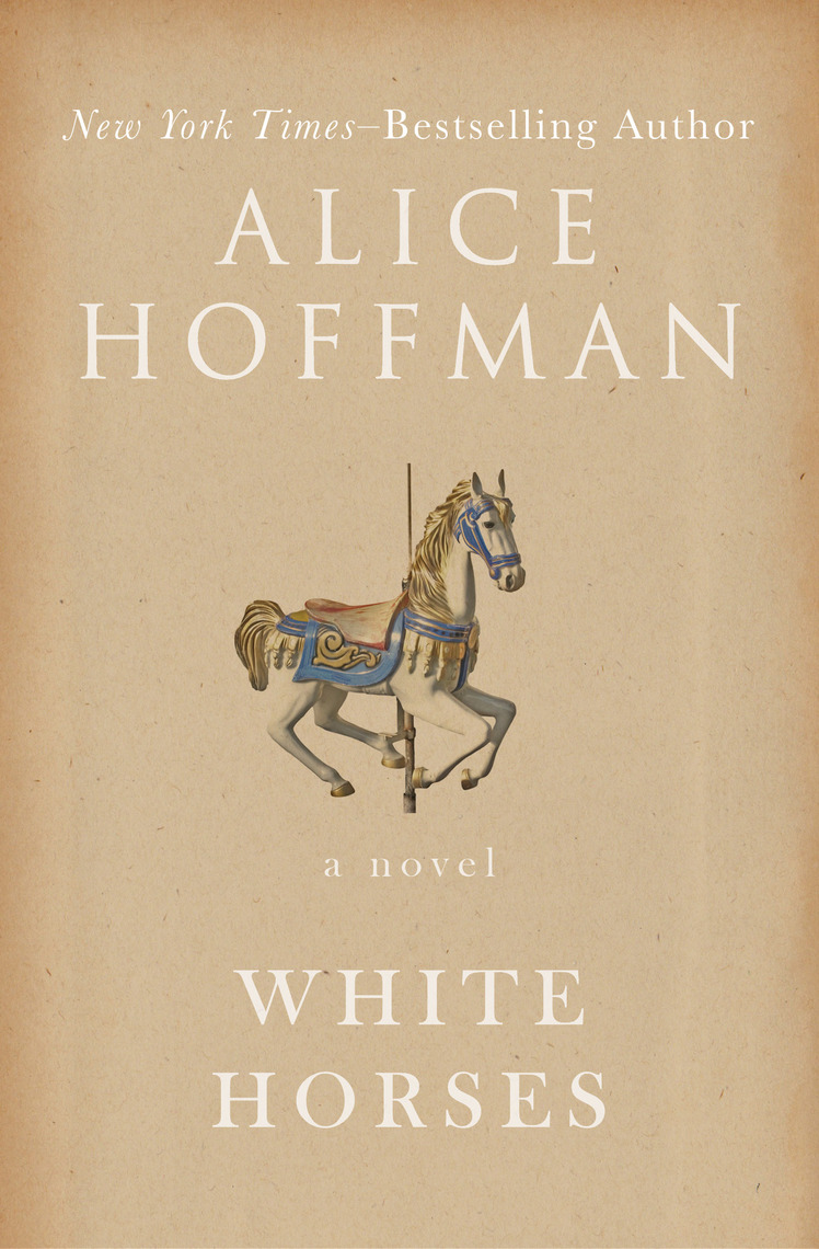 Read White Horses Online by Alice Hoffman Books Free 30day Trial