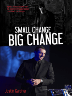 Small Change Big Change: My Life's Financial Journey from the Streets to Financial Freedom.