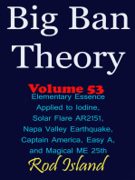 Big Ban Theory: Elementary Essence Applied to Iodine, Sunspot AR2151, Napa Valley Earthquake, Captain America, Easy A, and Magical ME 25th, Volume 53