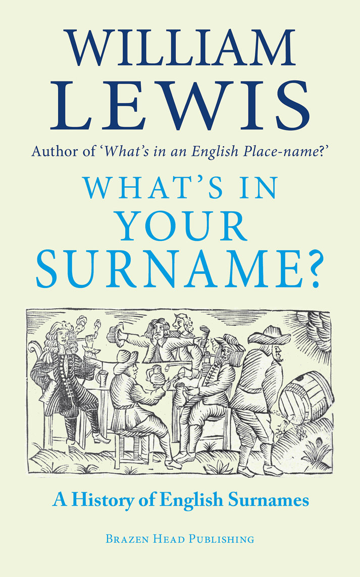 Read What's in Your Surname? The Fascinating Story of British Surnames Online by William Lewis