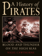 A History of Pirates: Blood and Thunder on the High Seas