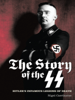 The Story of the SS: Hitler's Infamous Legions of Death