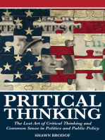 Pritical Thinking: The Lost Art of Critical Thinking and Common Sense in Politics and Public Policy