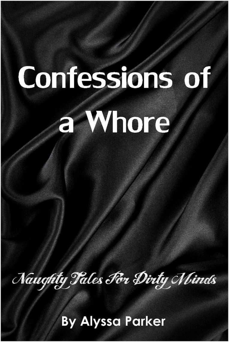 Confessions of a Whore by Alyssa Parker photo