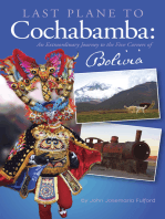Last Plane to Cochabamba: An Extraordinary Journey to the Five Corners of Bolivia