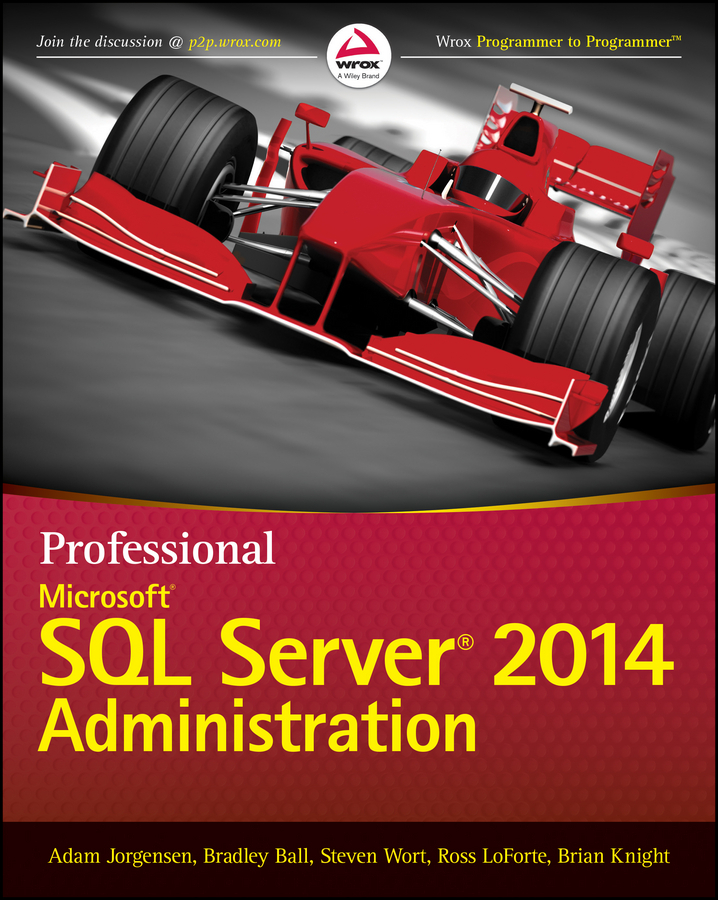 Professional Microsoft SQL Server 2014 Administration by Adam Jorgensen ...