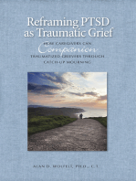 Reframing PTSD as Traumatic Grief: How Caregivers Can Companion Traumatized Grievers Through Catch-Up Mourning