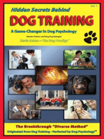 Hidden Secrets Behind Dog Training: A Tell-All Book on Training, Dog Trainers, Group Classes, Dog Parks, Boot Camps, Pros & Cons of Many Methods, to Human and Dog Psychology!