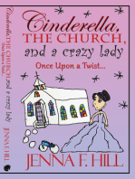 Cinderella, The Church, and a Crazy Lady: Once Upon a Twist